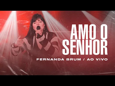 Download MP3 Fernanda Brum - Amo o Senhor (Ao Vivo)