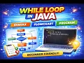 While Loop in Java Explained With Practical Syntax Flowchart Program for Beginners
