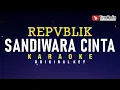 Download Lagu Sandiwara Cinta - Repvblik (Karaoke)