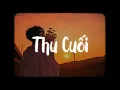 Lagu [1 Hour] Thu Cuối - Mr.T x Yanbi x Hằng BingBoong「Lofi Ver」/ Nhạc 8x9x Bất Hủ Hay Nhất 2023
