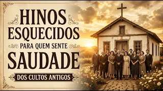 HINOS ESQUECIDOS DOS ANOS 60 QUE FAZEM A ALMA CHORAR 😭 | Saudades dos Cultos Antigos
