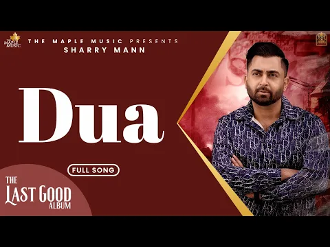 Download MP3 Dua  (Official Audio) - Sharry Maan | Maninder Kailey |  The Last Good Album