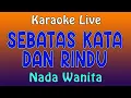 Download Lagu SEBATAS KATA DAN RINDU - YUNITA ABABIEL  [ Karaoke Nada Wanita ]