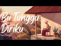 Lagu Bu Tunggu Diriku - Nara Senja