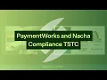 PaymentWorks and Nacha Compliance TSTC