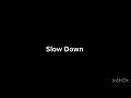 Derrick Flowers- Slow Down