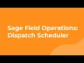 Sage Field Operations Dispatch Scheduler