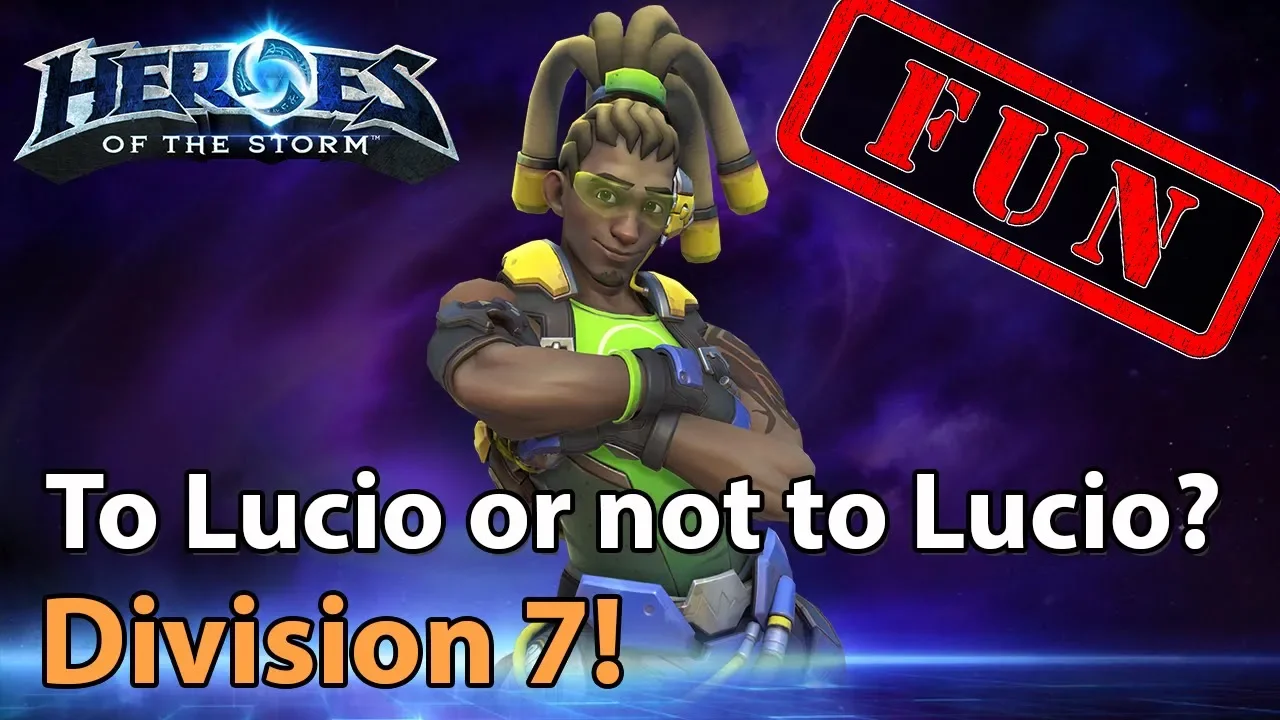 ► Heroes of the Storm: More Division 7! To Lucio or not to Lucio?