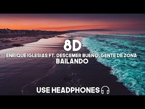 Download MP3 Enrique Iglesias ft. Descemer Bueno, Gente De Zona - Bailando (8D Audio)