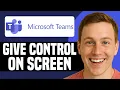 How To Give Control On Screen In Microsoft Teams 2026