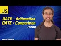 JavaScript Date Arithmetic and Comparison Practical Examples Explained - Hindi
