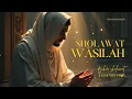 SHOLAWAT WASILAH | DZIKIR SHOLAWAT 3 JAM NON STOP