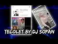 Lagu DJ FULL TELOLET BY DJ SOPAN