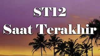 st12 saat terakhir lirik 