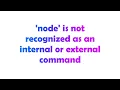 node is not recognized as an internal or external command