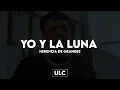 Herencia De Grandes - Yo Y La Luna [ Letra ]