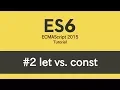 ES6 Tutorial - Let vs Const Scope and Hoisting