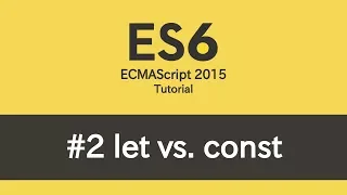 ES6 Tutorial - Let vs Const Scope and Hoisting
