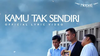 merpati band kamu tak sendiri official lyric video 