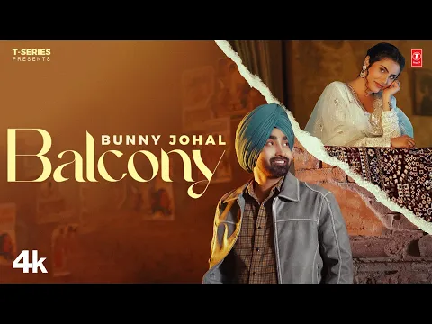 Download MP3 BALCONY (Official Video) | Bunny Johal | Jassi X | Arjan Virk | Latest Punjabi Songs 2024