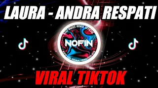 Download DJ MINANG - LAURA (ANDRA RESPATI) REMIX FULL BASS TERBARU 2021 MP3