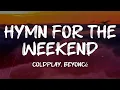 Lagu Coldplay, Beyoncé - Hymn for the Weekend (Lyrics)