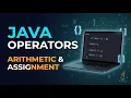 Arithmatic and Assignment Operators in JAVA