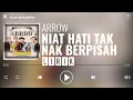 Download Lagu Arrow - Niat Hati Tak Nak Berpisah [Lirik]