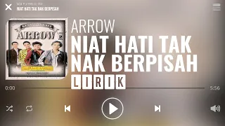 Download Arrow - Niat Hati Tak Nak Berpisah [Lirik] MP3