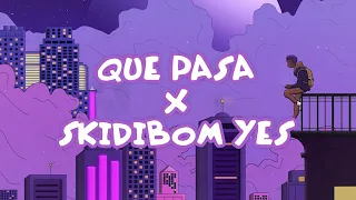 que pasa x skidibom yes remix
