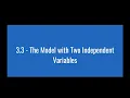 3 3 - The Model with Two Independent Variables