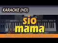 Download Lagu SIO MAMA - KARAOKE HD | Lirik-Tanpa Vokal