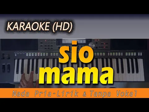 Download MP3 SIO MAMA - KARAOKE HD | Lirik-Tanpa Vokal