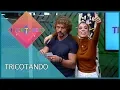 Lagu Tricotando - (25/04/2019) | Completo