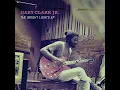 Don't Owe You a Thang - Gary Clark Jr.