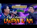 Lagu LAUTAN \u0026 API - FUJI LESMANA || NEW PUTRA BUANA \u0026 CSS SOUND LIVE AT BANGKALAN MADURA
