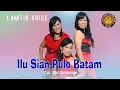 Download Lagu LAGU POP BATAK ILU SIAN PULO BATAM - LAMTIO VOICE ( OFFICIAL MUSIC VIDEO )