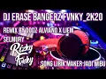 Download Lagu DJ ERASE BANGERZ FVNKY_2020 BY DODZ ALVIANO X LIEM SELMURY