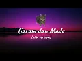 Download Lagu GARAM DAN MADU X UIIA OIIA [LYRICS]