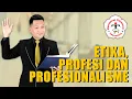 Download Lagu Etika, Profesi, dan Profesionalisme | ETIKA PROFESI