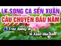 Download Lagu Karaoke Liên Khúc Nhạc Xuân Song Ca Beat | Câu Chuyện Đầu Năm | Tâm Sự Nàng Xuân