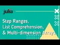 Julia Basics 4 Step Ranges List Comprehension and Multi-Dimension Arrays