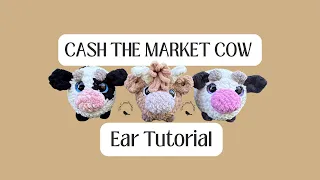 Cash the Market Cow Ear Tutorial Crochet Cow Amigurumi Pattern