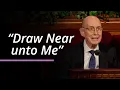 Draw Near unto Me Henry B Eyring April 2025 General Conference