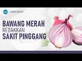 Atasi Sakit Pinggang dengan Bawang Merah | Hidup Sehat tvOne