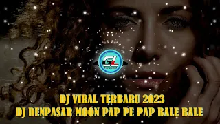 Download DJ REMIX MOON PAP PE PAP BALE BALE VIRAL 2023 MP3