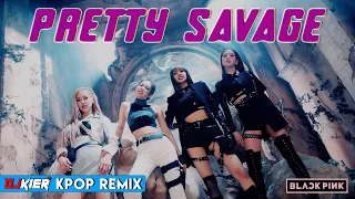 blackpink pretty savage dj kier remix 