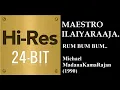 Download Lagu Rum Bum Bum(24Bit Hires) I I Michael MadanaKamaRajan (1990) I I Ilaiyaraaja I I SPB \u0026 Chitra