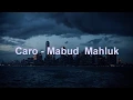 Caro - Mabud Mahluk (Ganja Music)