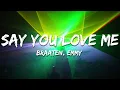 Download Lagu Braaheim, EMMY, ILYAA  - Say You Love Me (feat. EMMY) (Lyrics)